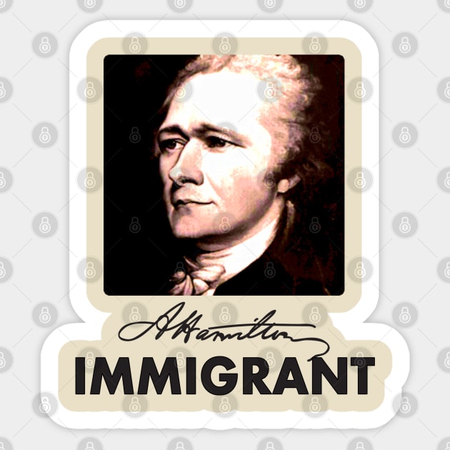 A.Hamilton IMMIGRANT Sticker by Jan4insight TeeStore